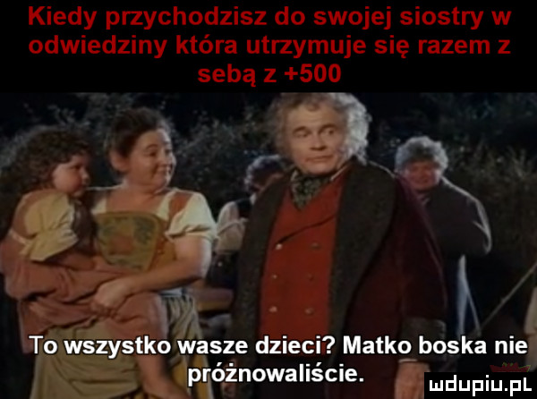 n a k t wszyst s-ko wasze dzieci matko boska nie q  . x ąpióżnowaliście. mmpm pl