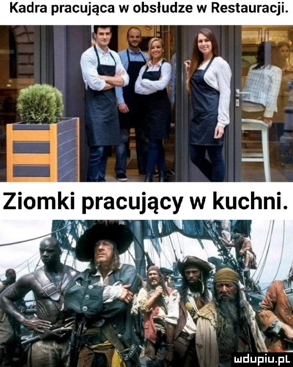 kadra pracująca w obsludze w restauracji. ludupiu. pl