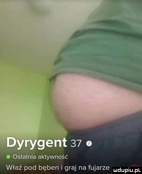 o a nie aktywność właź pod bęben i graj na fujarze