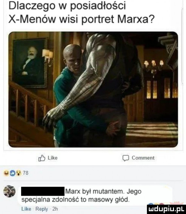 dlaczego w posiadłości x menów wisi portret marca q. mam marx był mulanlem jego speqalna zdolność to masowy geod w. h