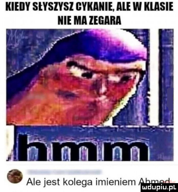 kiedy styslysl gykaiiie. ale w klasie hme ma zegar