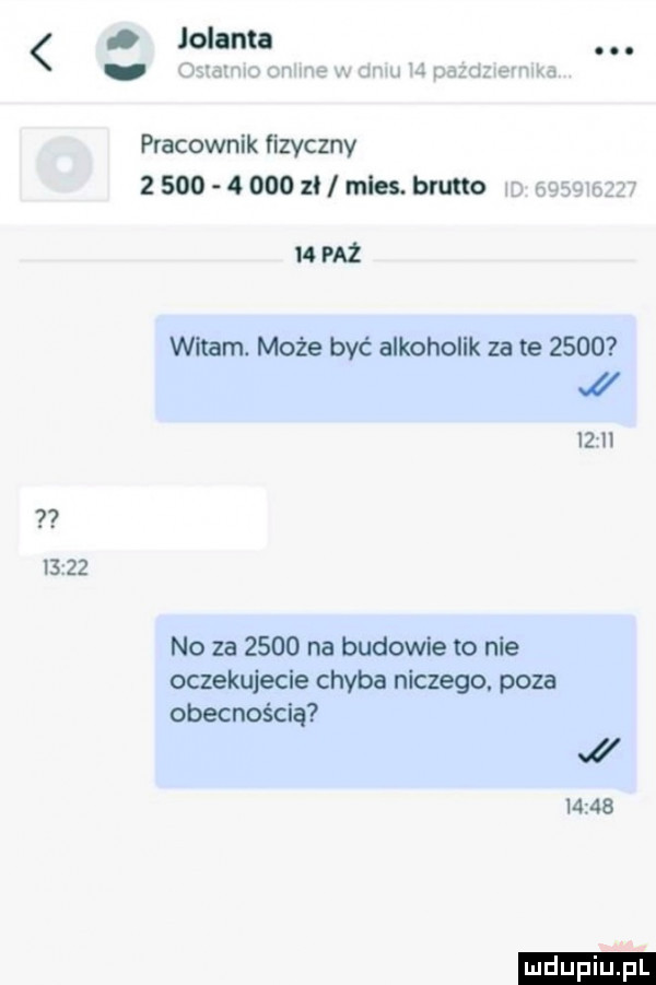 jolanta pracownik fizyczny                rules. brutto    mt witam. może być alkoholik za te      i    n is    no za      na budowle to nie oczekujecie chyba niczego. poza obecnością.       ludu iu. l