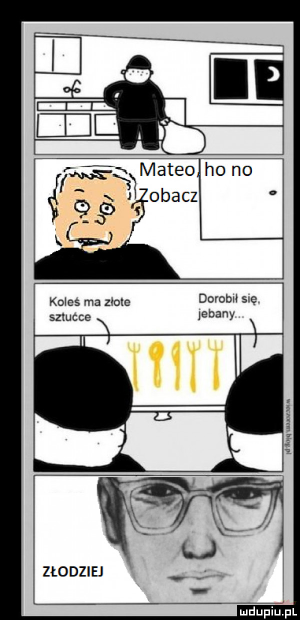 koleś ma złote sztućce złodziej dorobn się. jebany ru mu mucu