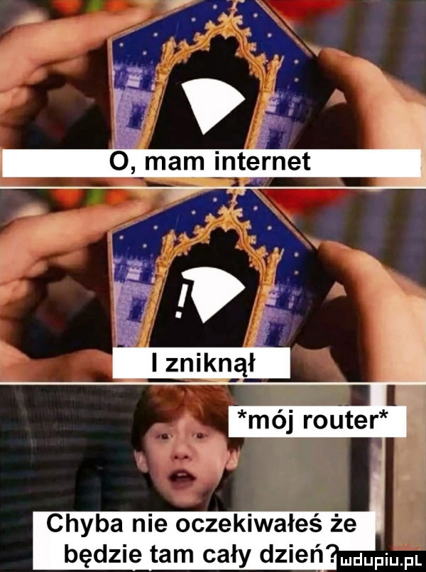 mój router chyba nie oczekiwałeś że będzie tam cały dzień. faul