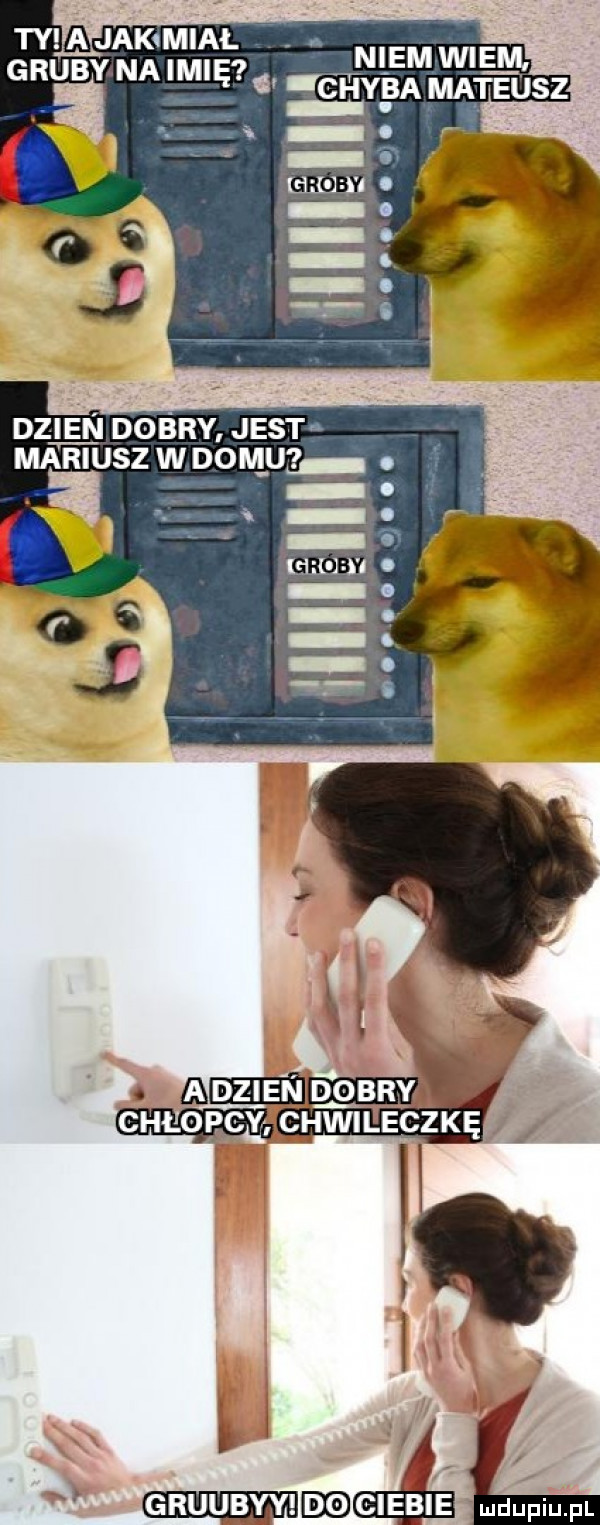 ty ęxjakqmiał ni emmie m. gruby a m ę chyba mat eusz d n dobry jest ma uaz w domu v d. abakankami będzie chłopcy r w g mam