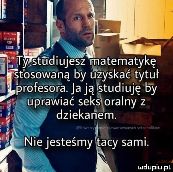 ty stetdiujes z matematykę stosów ś ną hy uzyskać tytuł brófe ś ó fa. ja jąłstudiuję by. ie bfżm imć sekśnorainy z dziekań e m. abakankami w. nie jesteśmy eeg sami