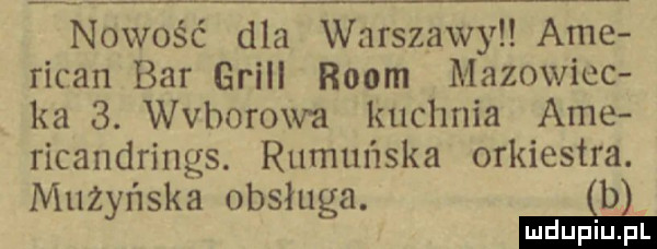 nowość dla warszawy abe rican bar grill rwom makowiec ka  . wvborow a kuchnia abe ricandrings. rumuńska orkiestra. mężyńska obsługa. eb