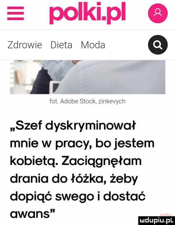 polki pl e zdrowie dieta moda v ł fo adobe stock zmkevych szef dyskryminował mnie w pracy bo jestem kobietą. zaciągnęłam drania do łóżka żeby dopiąć swego i dostać awans