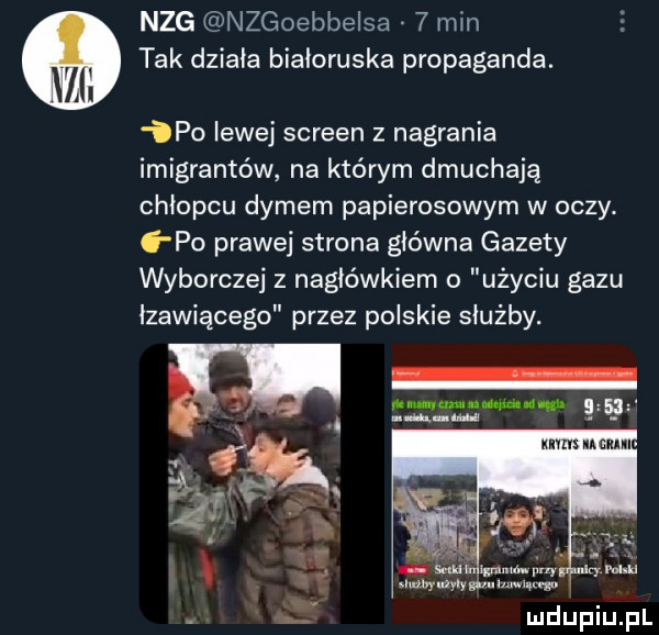 nag nzgoebbelsa   min tak działa białoruska propaganda. po lewej screen z nagrania imigrantów na którym dmuchają chłopcu dymem papierosowym w oczy. po prawej strona główna gazety wyborczej z nagłówkiem o użyciu gazu łzawiącego przez polskie służby. i ram w