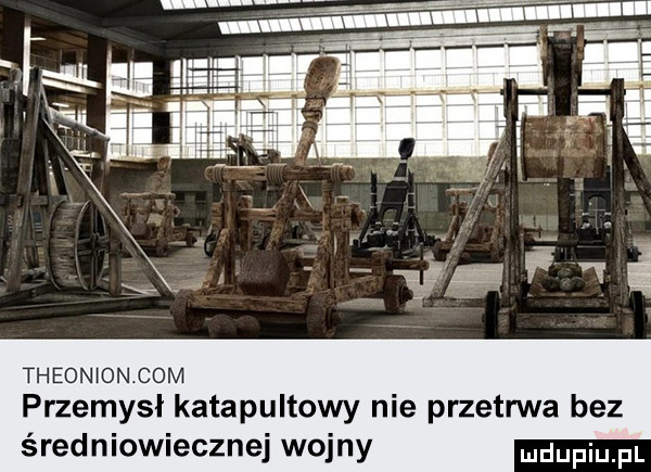 theonioncom przemysł katapultowy nie przetrwa bez średniowiecznej wojny dufqul