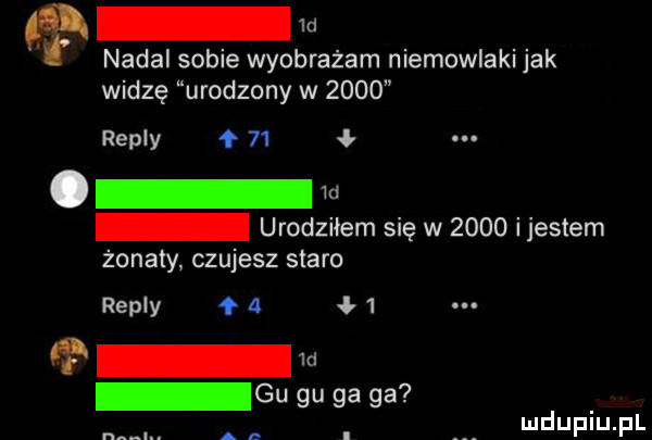 a  d nadal sobie wyobrażam niemowlaki jak widzę urodzony w      remy    o w urodziłem się w      ijestem żonaty czujesz staro repry l ł