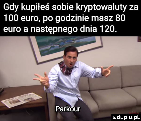 gdy kupiłeś sobie kryptowaluty za     euro po godzinie masz    euro a następnego dnia