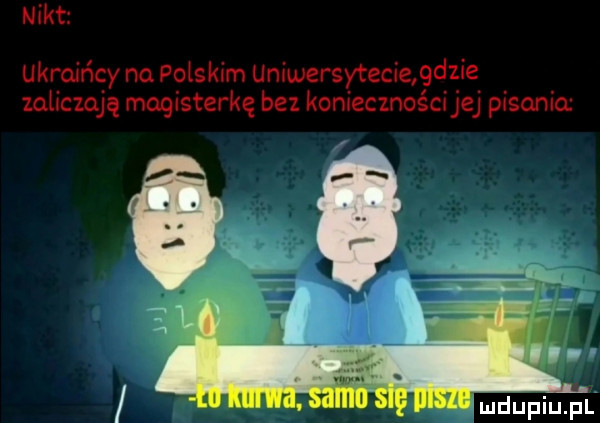nikt ukraińcy no polskim uniwersyteciegdlie zaliczajq magisterkę bez koniecznościjej pisania