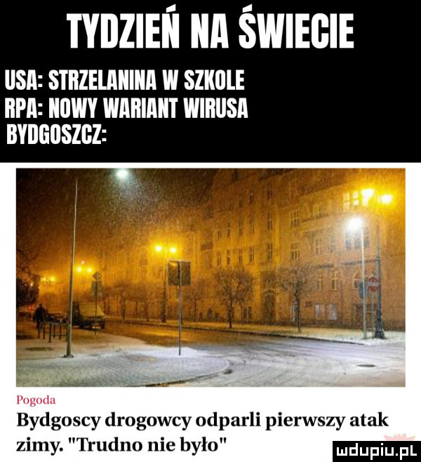 tyijzieﬂ un świecie usa stiizelmiiiiii w szkole bell iiilwy wiiiiiiiiit wiiiiisa byiliiilszgz mucu bydgoscy drogowcy odparli pierwszy atak zimy. trudno nie było udupiu pl