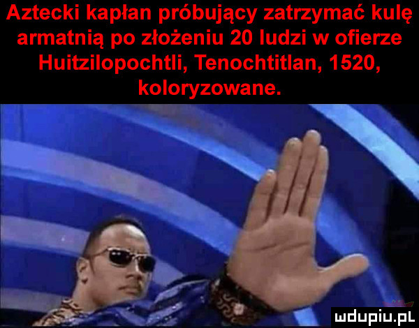 aztecki kapłan próbujący zatrzymać kulę armatnią po złożeniu    ludzi w ofierze huitzilopochtli tenochtitlan      koloryzowane. mdupilzjul