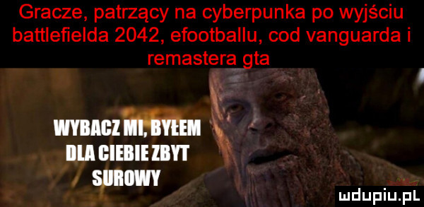 gracze patrzący na cyberpunka po wyjściu battleflelda      efootballu cod vanguarda i remastera gta   i nu um um synom