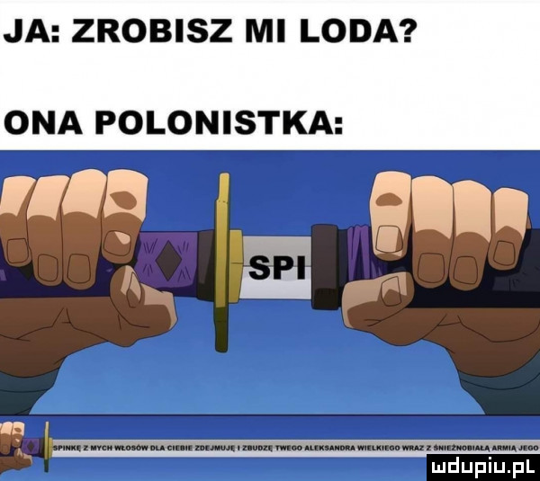 ja zrobisz mi loda ona polonistka ludu iu. l