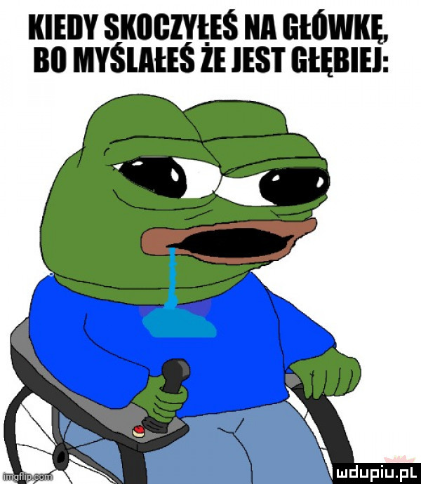 kieiiy skobzyęeś a mówię bi myślałeś ie iest głębiel