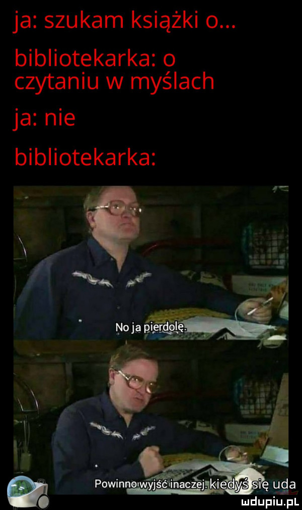 ja szukam książki o. bibliotekarka o czytaniu w myślach ja nie bibliotekarka