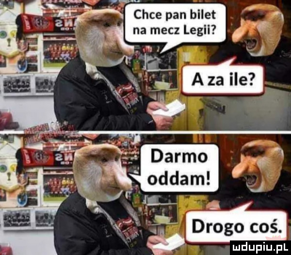 wchce pan bilet na mecz legii drogo coś