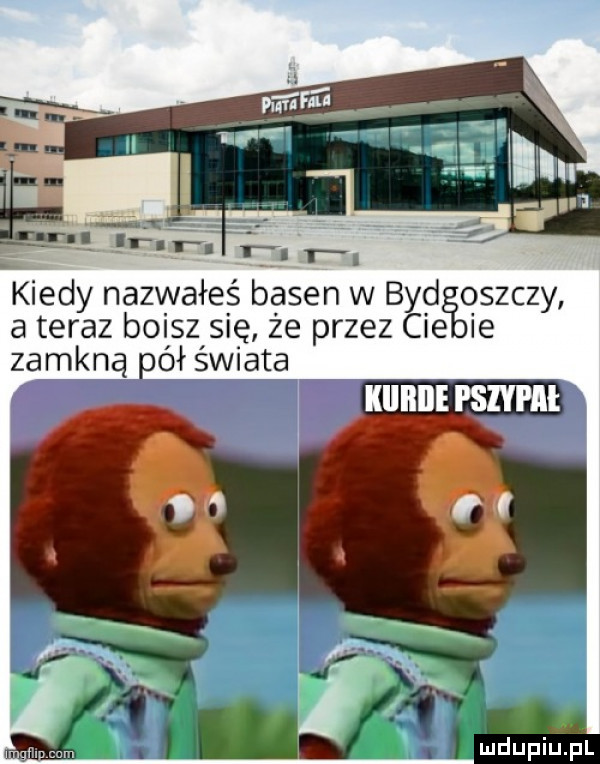 kiedy nazwałeś basen w bad oszczy a teraz boisz się że przez cie ie zamkną pół świata