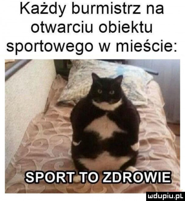każdy burmistrz na otwarciu obiektu sportowego w mieście ludu iu. l