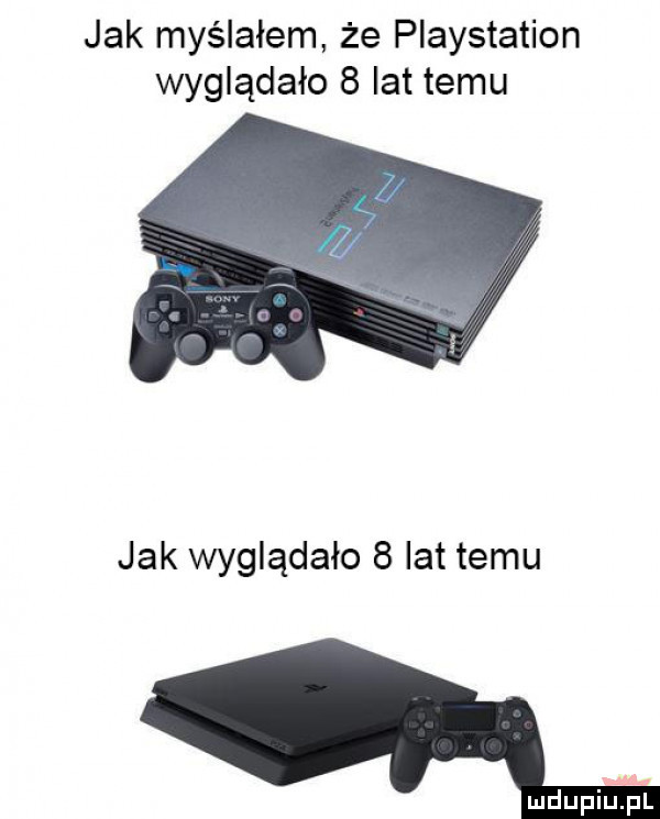 jak myślałem że playstation wyglądało   lat temu jak wyglądało   lat temu