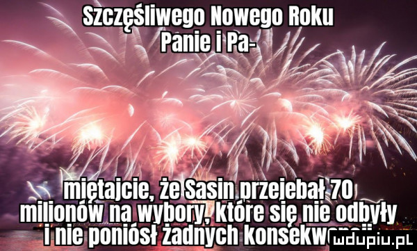 szczęśliwego nowego noku pani i pa   śą mie icie. ze sasmx nrzegenqkzmw m i i  i itw anaswvnn m. ktore smmwllvlv n e nnnmsi zaunvcn konsekwr ra ai ń