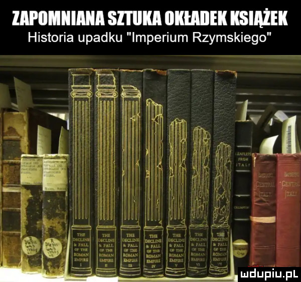 lapiimiiimia sl l lllﬂl dkmiiek hiażek historia upadku imperium rzymskiego   mrllupiupl