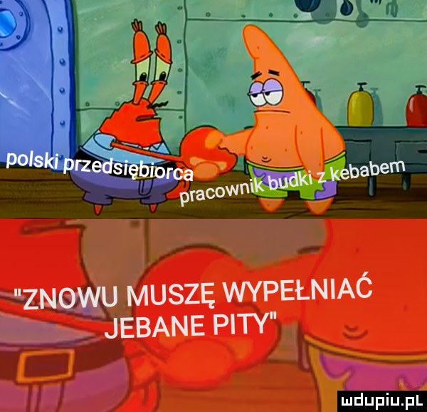 sz muszę wypełniaó jebane pity elan t mdupiujeil