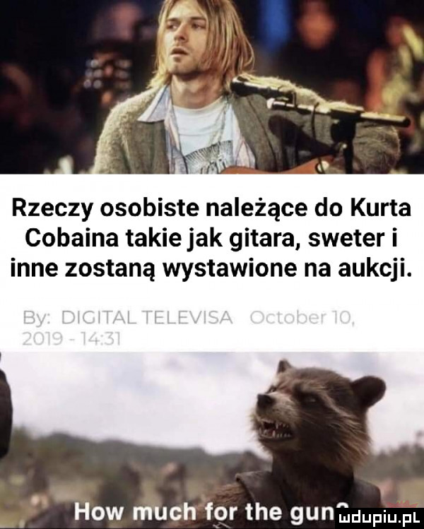 rzeczy osobiste należące do kurta cobaina takie jak gitara sweter i inne zostaną wystawione na aukcji. hiw much for tee gunłąufqul