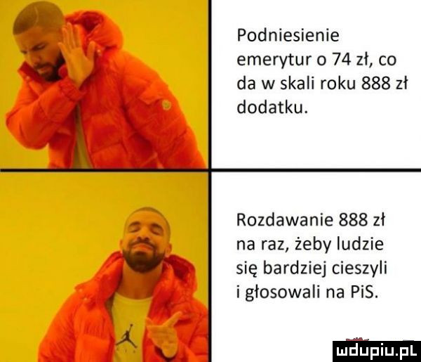 ﬂ podniesienie a. emerytur o    zł co da w skali roku     zł dodatku. rozdawanie     zł na raz żeby ludzie    się bardziej cieszyli. abakankami igiosowali na pis. ax