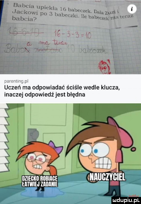 parenungpl uczeń ma odpowiadać ściśle wedle klucza. inaczej odpowiedź jest błędna iwffpp    . l dziewki nunlnce hjiiigzyqiei. mmm znnnm