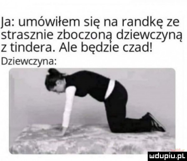 ja umówiłem się na randkę ze strasznie zboczona dziewczyną z tondera. ale bad  e czad dziewczyna