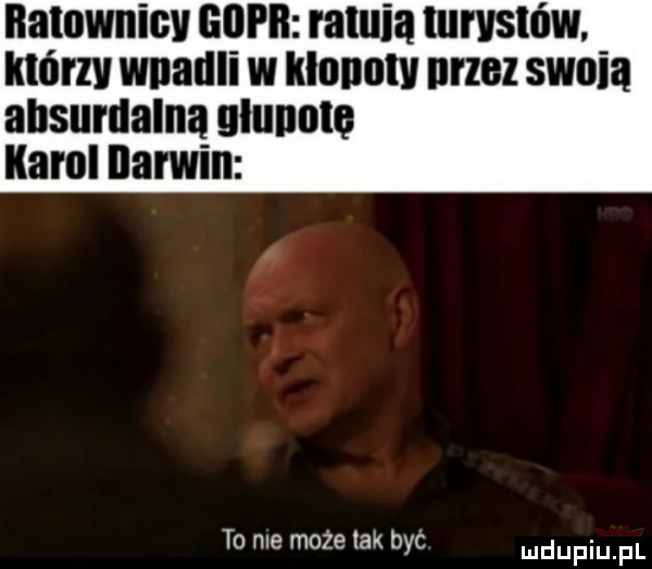 ratownicy an raluią turystów którzv wnauli w kłunotv nrze swoją absurdalną glunolo karol narwin to me może tak być