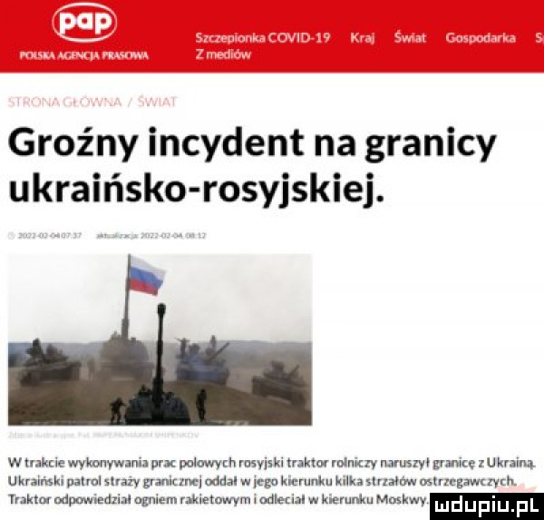 groźny incydent na granicy ukraińsko rosyjskiej. w tum wy konvwznin ulx polowych mans m mm mlmtzv mmsm gumę z u mam u krak. pal ml hyzy mm m. ma w kit umi suw sl umów mkrzrgawt mn traktat mwwmdzlal amen. rumem nam nalezal w kierunku moskwy m d fi