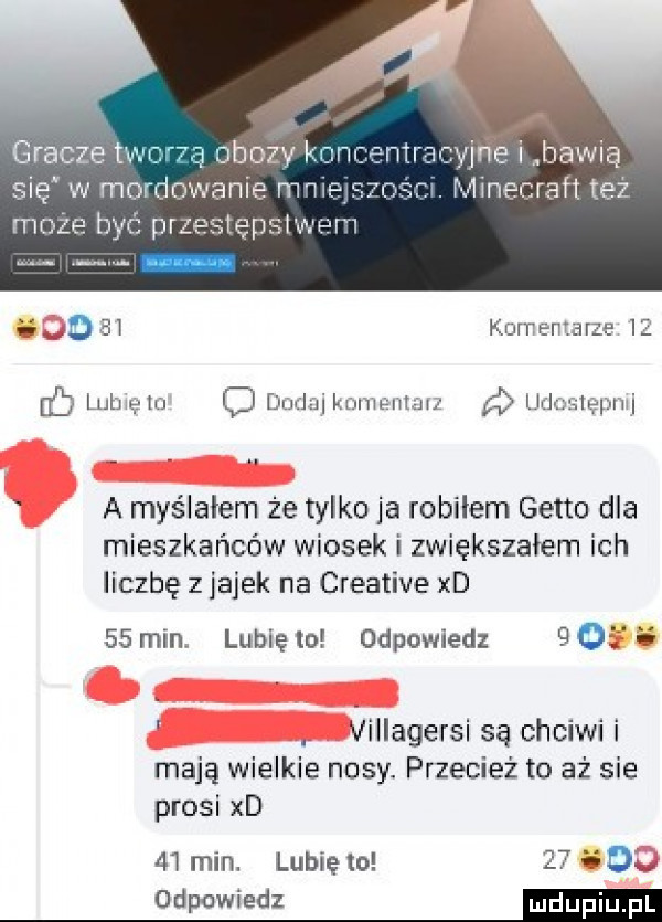 gracze tw f i abozv i van sie w mordowanie rm. abakankami necraft też może by przes. abakankami i ś obi kmrenżarze lube tu cj dual   u m ii i l an alwlui a myślałem że tylko ja robilem getto dla mieszkańców wiosek i zwiększeniem ich liczbę   jajek na creative xd    min lubięlo odpowiedz     villagersi są chciwi i mają wielkie nosy. przecież to aż sie prosi xd    min. lubię m    sol odpowiedz ma