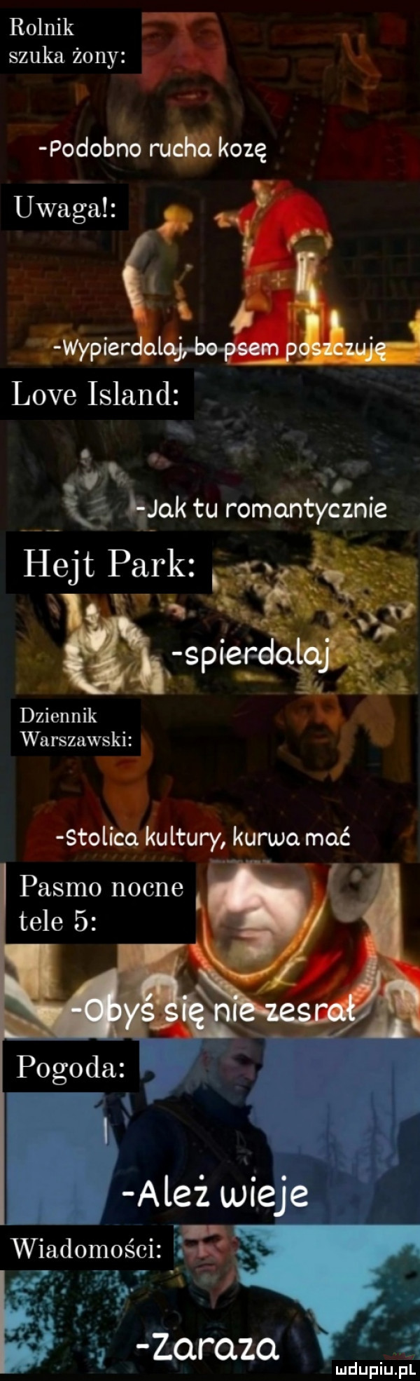 rolnik. abakankami szuka żony. podobno n. kozę live island a. jak tu romantycznie hejt park dziennik warszawski s d i sto idą viultury k urwa mać pasmo nocne tale   wiadomości      w  v. s l   zaro zo