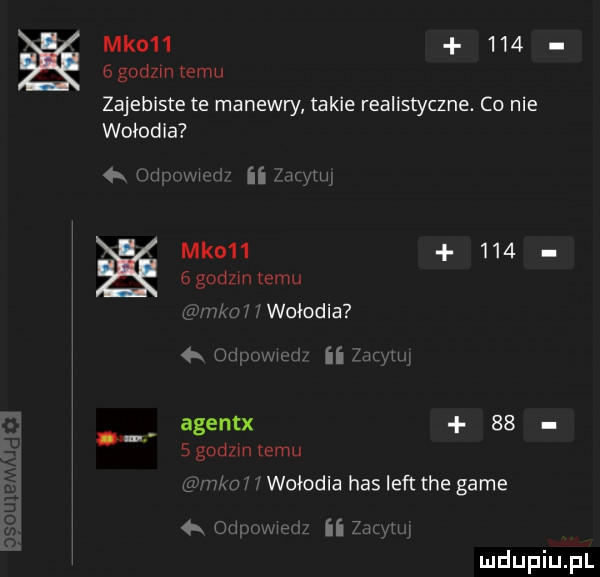 mk        ćgodzm emu zajebiste te manewry takie realistyczne. co nie wobodla w ii an      meo        godzmtemu u f n wołodia  . ii rm m agentx    sgodzm temu fwołodia has lift tee game auta wu ii. nu