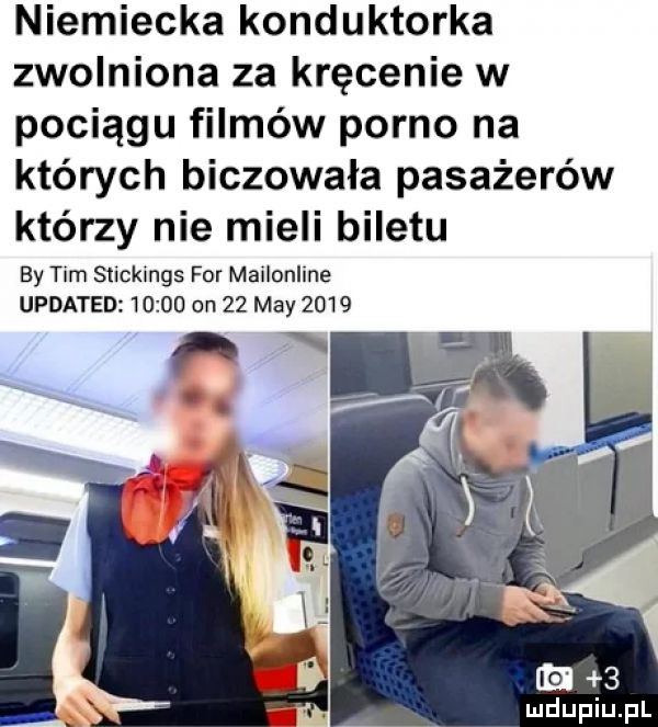 niemiecka konduktorka zwolniona za kręcenie w pociągu filmów porno na których biczowała pasażerów którzy nie mieli biletu by tim stlckings for mailonline updated       on    may      cx n