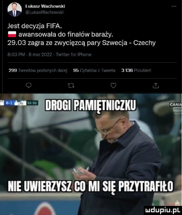 nazw mi w sw jest decyzja fifa. abakankami awansowała do finałów baraży.       zagra ze zwycięzcą pary szwecja czechy w t lr w     ww x icie wieiiiysz mi if mmama