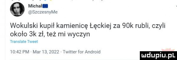 e mlehali szczesrvyme wokulski kupil kamienicę łęckiej za   k rubli czyli okolo  k zl też mi wyczyn magm we mu pm mm         twmzrln android