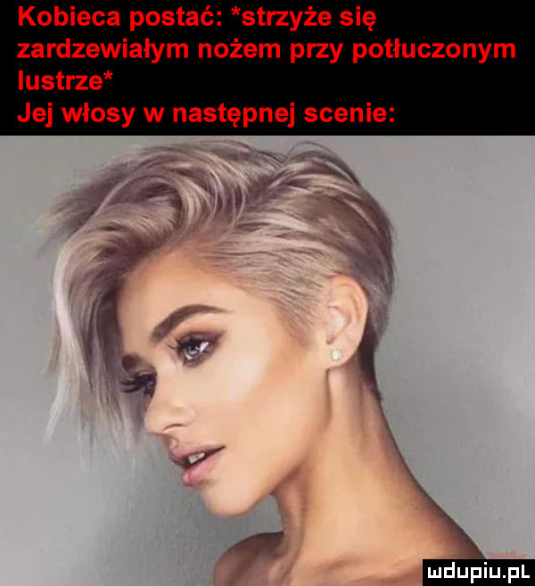 kobieca postać strzyże się zardzewiałym nożem przy potłuczonym lustrze jej wlosy w następnej scenie