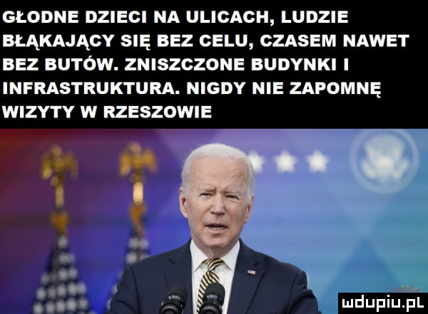 głodne dzieci na ulicach ludzie błąkający się bez celu czasem nawet bez butów. zniszczone budynki i infrastruktura. nigdy nie zapomnę wizyty w rzeszowie aar