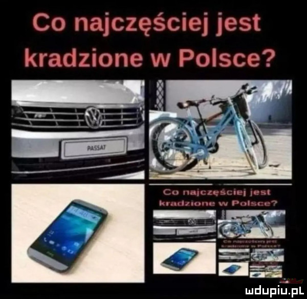 co najczęściej jest kradzione w polsce mdupiﬁpl