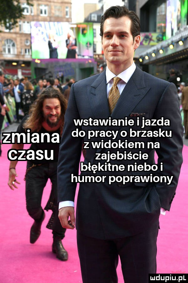 i wstawianie iiazda do pracy o brzasku zmiana rzwidokiem na zajebiście błękitne niebo humor poprawiony lai y