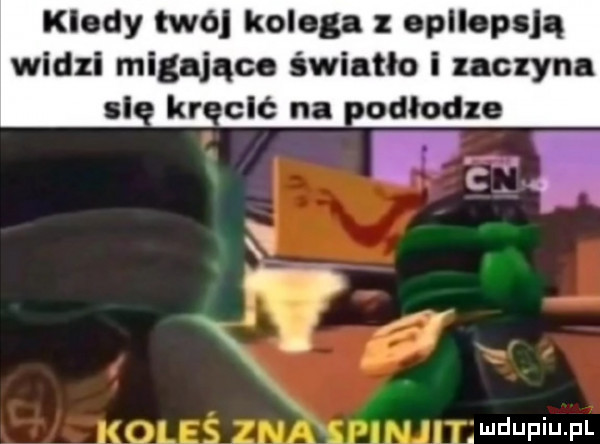 kiedy mo kolegi x opllopsh widzi migające światło aczyna li u lu liu il