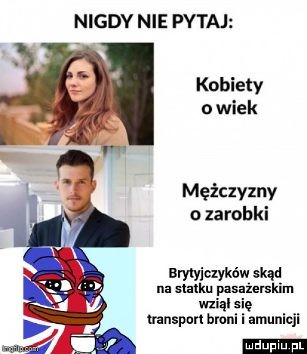 nigdy nie pytaj kobiety o wiek mężczyzny o zarobki brytyjczyków skąd na statku pasażerskim wziął się transport broni i amunicji ludu iu. l