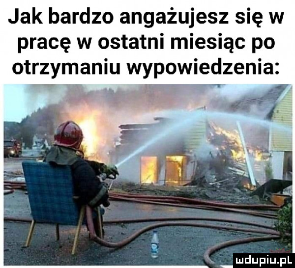 jak bardzo angażujesz się w pracę w ostatni miesiąc po otrzymaniu wypowiedzenia