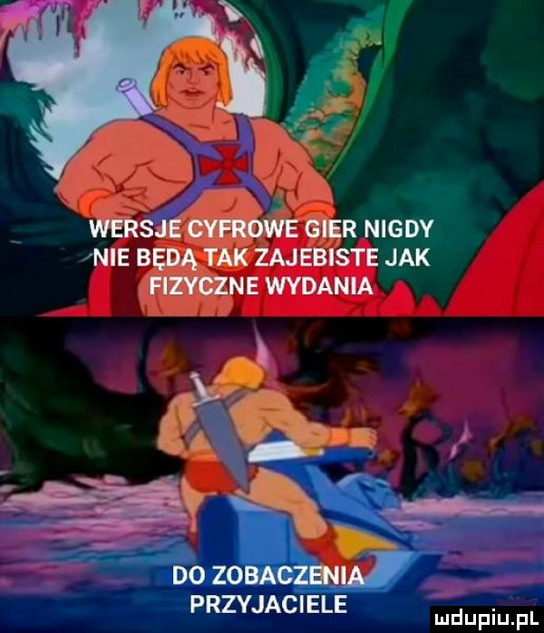 cyfrowe gier nigdy nie będą tak zajebiste jak fizyczne wydania